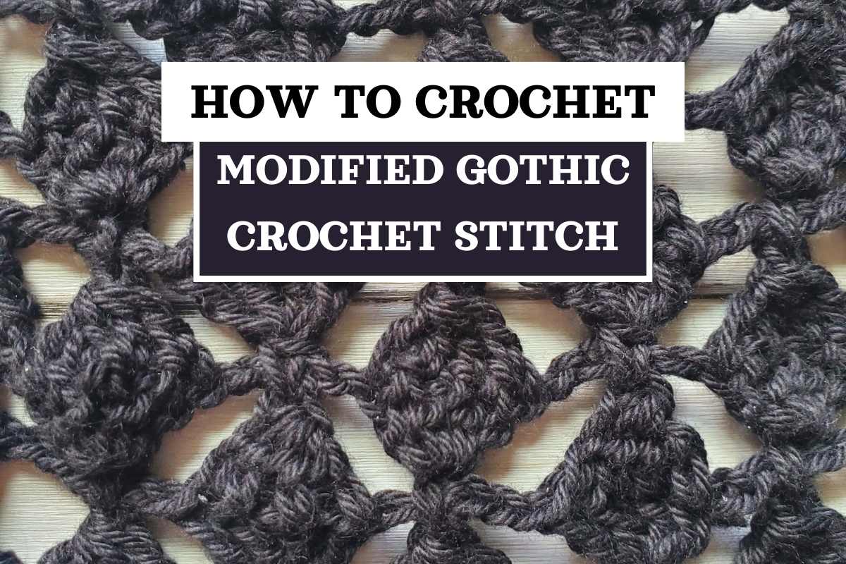 How to Crochet Modified Gothic Crochet Stitch